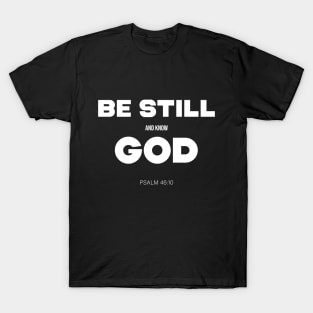 Bible Scripture Psalm 46:10 Quote T-Shirt